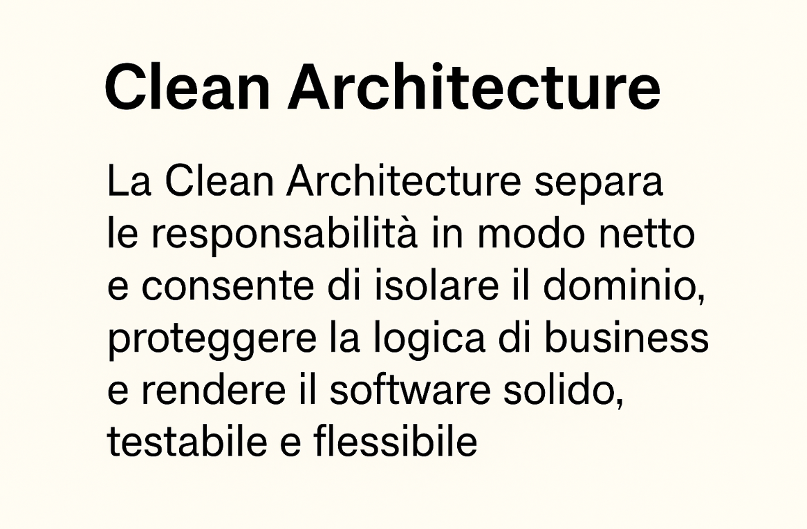 Grafica testuale che descrive i benefici della Clean Architecture nella progettazione software: isolamento del dominio e codice testabile